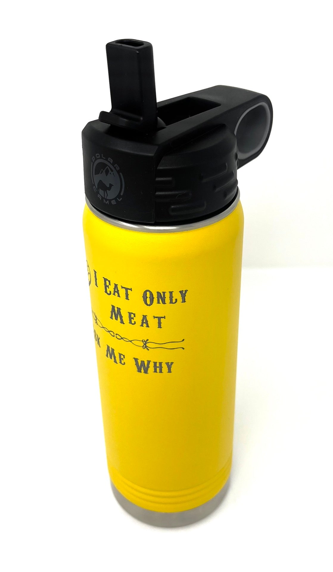 20 oz Water Bottle - I Eat Only Meat - Ask Me Why