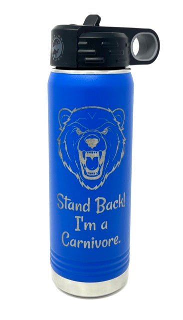 20 oz Water Bottle - Stand Back!  I'm a Carnivore.
